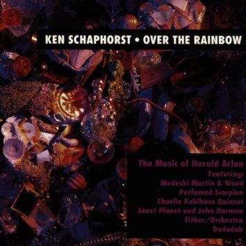 SCHAPHORST, KEN  - OVER THE RAINBOW: THE MUSIC OF HAROLD AR