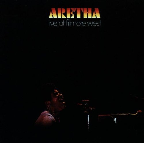 ARETHA FRANKLIN - LIVE AT THE FILLMORE WEST