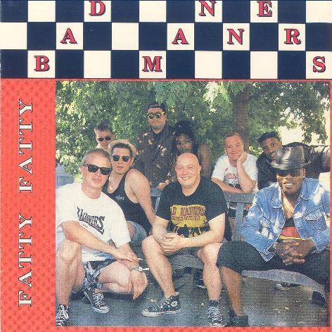BAD MANNERS  - FATTY FATTY