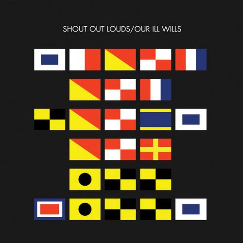 SHOUT OUT LOUDS - OUR ILL WILLS