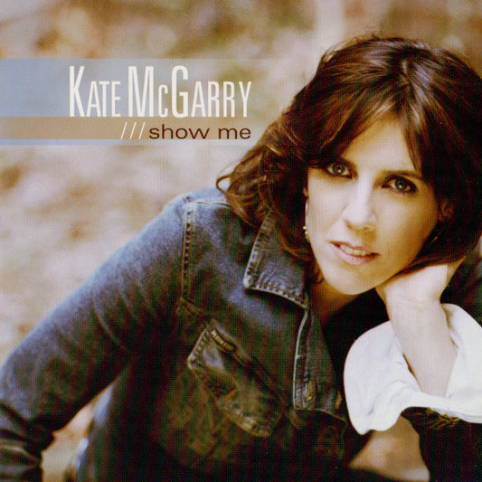 MCGARRY, KATE  - SHOW ME