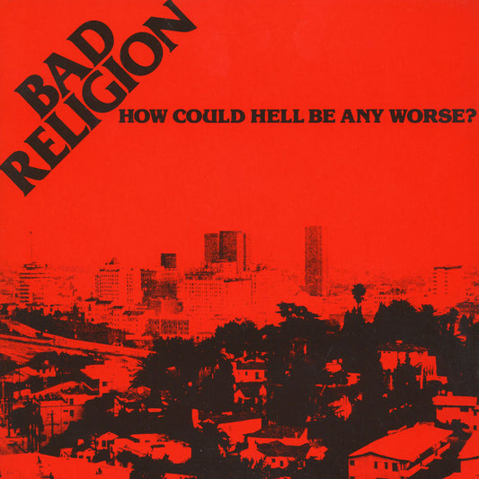 BAD RELIGION  - HOW COULD HELL BE ANY WORSE