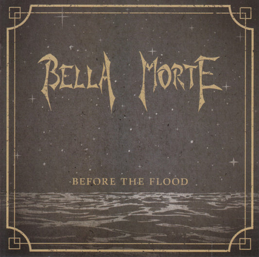 BELLA MORTE  - BEFORE THE FLOOD