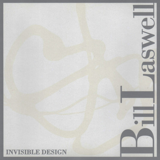 LASWELL, BILL  - INVISIBLE DESIGN V2