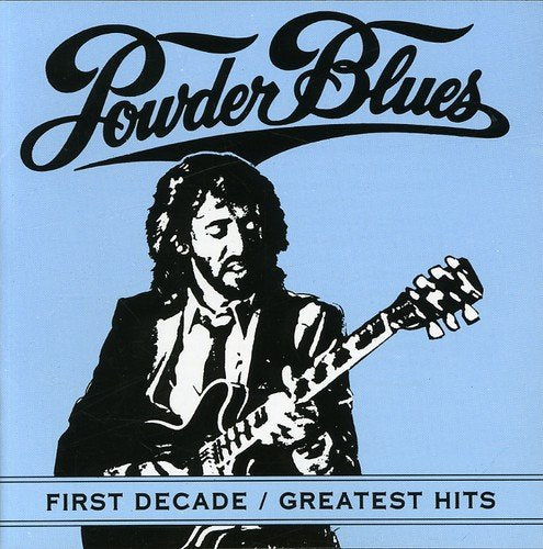 POWDER BLUES BAND - FIRST DECADE/GREATEST HITS