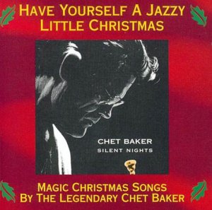 BAKER, CHET - HAVE YOURSELF A JAZZY LITTLE