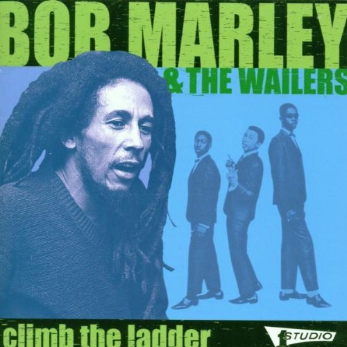 MARLEY, BOB & THE WAILERS - CLIMB THE LADDER