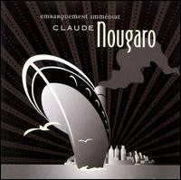 NOUGARO, CLAUDE  - EMBARQUEMENT IMMEDIAT