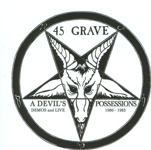 45 GRAVE  - A DEVIL'S POSSESSIONS