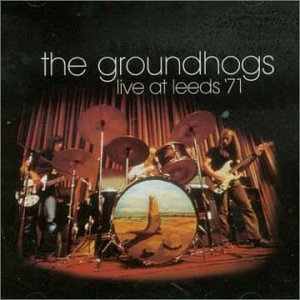 GROUNDHOGS - 1971: LIVE AT LEEDS (RM)