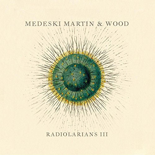 MEDESKI - RADIOLARIANS III