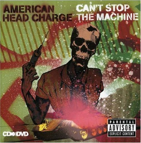 AMERICAN HEAD CHARGE - CANT STOP THE MACHINE