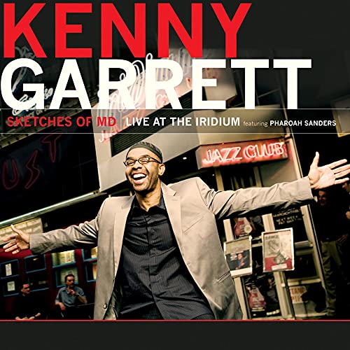 GARRETT, KENNY - SKETCHES OF MD: LIVE AT THE IRIDIUM FEAT. PHAROAH SANDERS (CD)