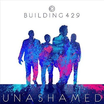 BUILDING 429  - UNASHAMED