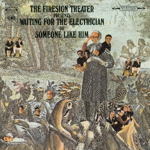 FIRESIGN THEATRE - WAITING FOR THE ELECTRICIAN OR