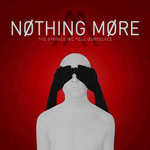 NOTHING MORE  - STORIES WE TELL OURSELVES