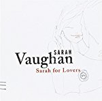 VAUGHAN, SARAH - SARAH FOR LOVERS