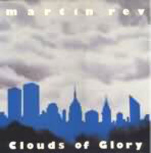 REV, MARTIN  - CLOUDS OF GLORY