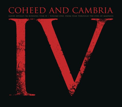 COHEED & CAMBRIA - GOOD APOLLO, I'M BURNING STAR IV, VOLUME ONE: FROM FEAR THROUGH THE EYES OF MADNESS