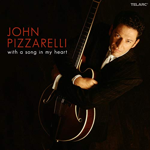 PIZZARELLI, JOHN  - WITH A SONG IN MY HEART