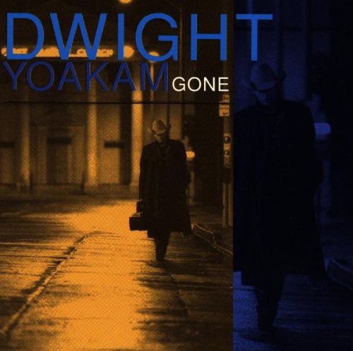 YOAKAM, DWIGHT - GONE