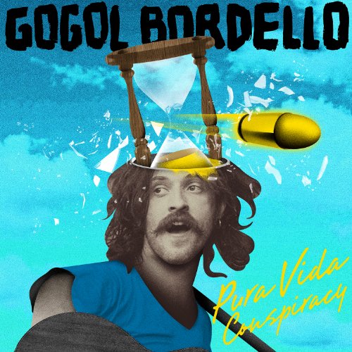 GOGOL BORDELLO - PURA VIDA CONSPIRACY