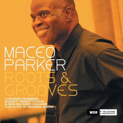 PARKER, MACEO - ROOTS & GROOVES