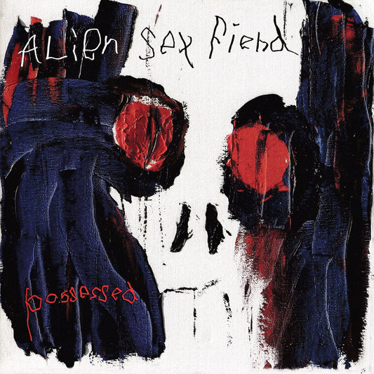 ALIEN SEX FIEND  - POSSESSED