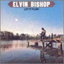 BISHOP, ELVIN  - LET IT FLOW