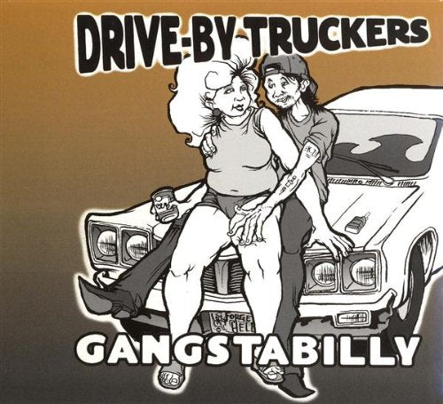 DRIVE BY TRUCKERS - GANGSTABILLY
