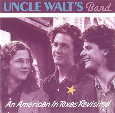 UNCLE WALT'S BAND  - AN AMERICAN IN TEXAS REVISED