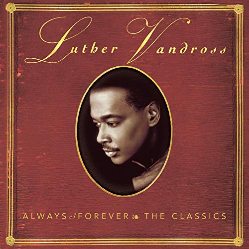 VANDROSS, LUTHER - ALWAYS AND FOREVER: CLASSICS