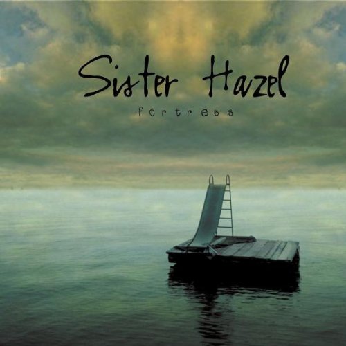 SISTER HAZEL - FORTRESS