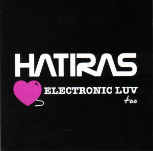 HATIRAS  - ELECTRIC LUV TOO