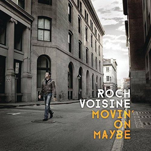 VOISINE, ROCH  - MOVIN' ON MAYBE