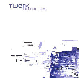 TWERK  - HUMANTICS