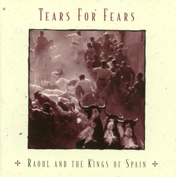 TEARS FOR FEARS  - RAOUL & THE KINGS OF SPAIN (REMASTERED)