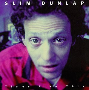 DUNLAP, SLIM  - TIMES LIKE THIS