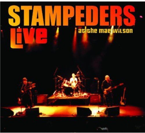 STAMPEDERS - STAMPEDERS - LIVE AT THE MAE WILSON