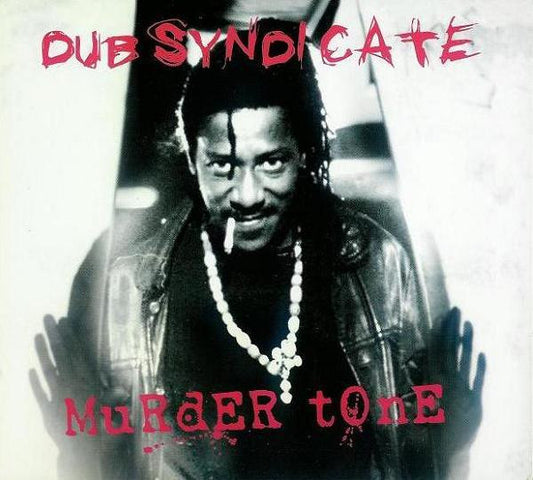 DUB SYNDICATE  - MURDER TONE (REMASTERED)