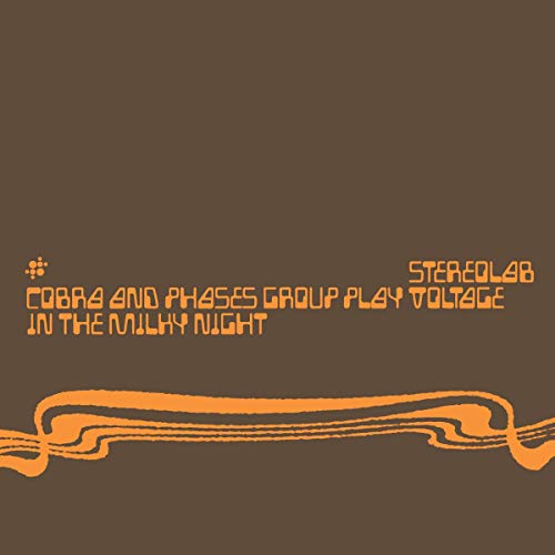 STEREOLAB - COBRA AND PHASES GROUP PLAY VOLTAGE IN THE MILKY NIGHT (2CD EXPANDED EDITION)