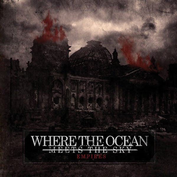 WHERE THE OCEAN MEETS THE SKY  - EMPIRES