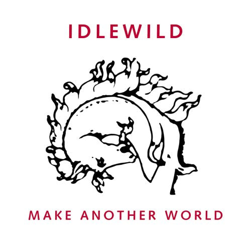 IDLEWILD - MAKE ANOTHER WORLD