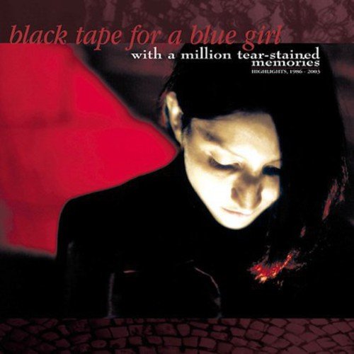 BLACK TAPE FOR A BLUE GIRL - WITH A MILLION TEAR-STAINED MEMORIES