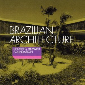 LINDBERG HEMMER FOUNDATION  - BRAZILIAN ARCHITECTURE