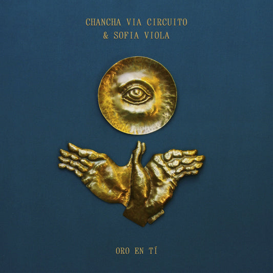 CHANCHA VIA CIRCUITO, SOFÍA VIOLA - ORO EN TÍ (GOLD VINYL)