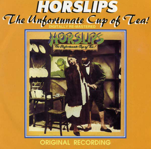 HORSLIPS  - UNFORTUNATE CUP OF TEA
