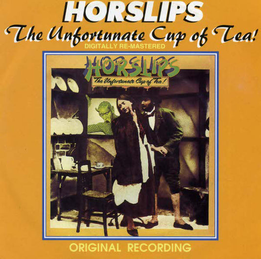 HORSLIPS  - UNFORTUNATE CUP OF TEA
