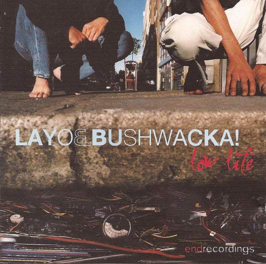LAYO & BUSHWACKA!  - LOW LIFE