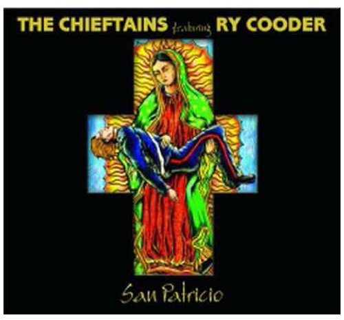 CHIEFTAINS & RY COODER  - SAN PATRICIO